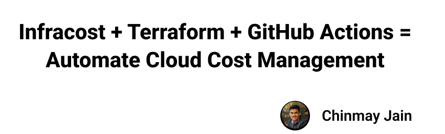 Featured image of post Infracost + Terraform + GitHub Actions = Automate Cloud Cost Management