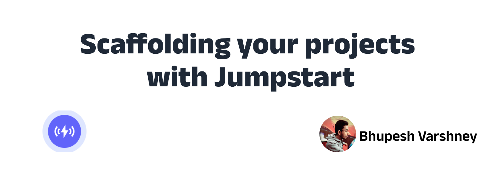 Featured image of post Scaffolding your projects with Jumpstart